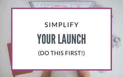 Simplify Your Launch! Do this First!