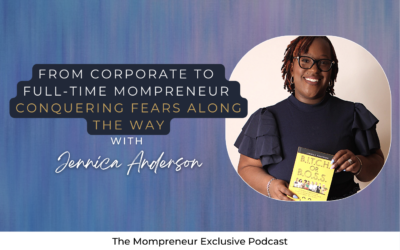 From Corporate to Full-Time Mompreneur with Jennica Anderson